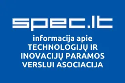 TECHNOLOGIJŲ IR INOVACIJŲ PARAMOS VERSLUI ASOCIACIJA iliustracija