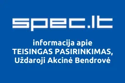 TEISINGAS PASIRINKIMAS, Uždaroji Akcinė Bendrovė | spec.lt