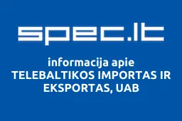 TELEBALTIKOS IMPORTAS IR EKSPORTAS, UAB | spec.lt