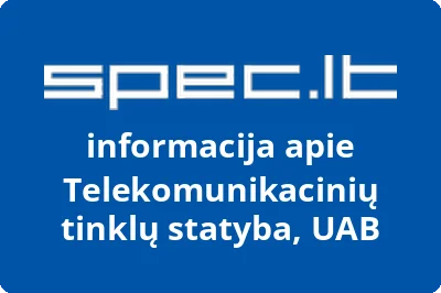 Telekomunikacinių tinklų statyba, UAB