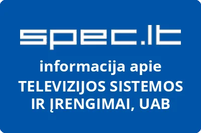 TELEVIZIJOS SISTEMOS IR ĮRENGIMAI, UAB