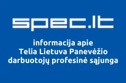 Telia Lietuva Panevėžio darbuotojų profesinė sąjunga | spec.lt