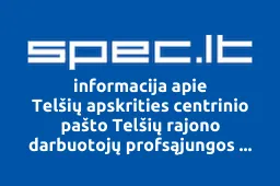 Telšių apskrities centrinio pašto Telšių rajono darbuotojų profsąjungos organizacija | spec.lt
