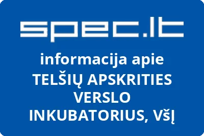 TELŠIŲ APSKRITIES VERSLO INKUBATORIUS, VšĮ
