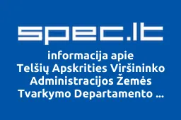 Telšių Apskrities Viršininko Administracijos Žemės Tvarkymo Departamento Telšių Rajono Žemėtvarkos Skyrius | spec.lt