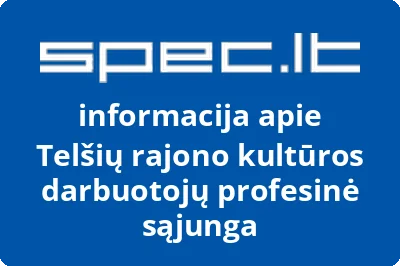 Telšių rajono kultūros darbuotojų profesinė sąjunga | spec.lt