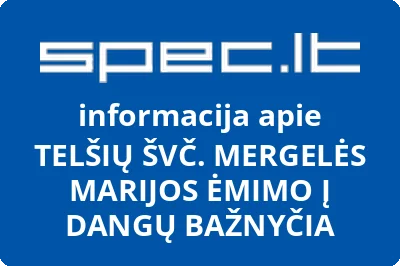 TELŠIŲ ŠVČ. MERGELĖS MARIJOS ĖMIMO Į DANGŲ BAŽNYČIA