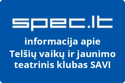 Telšių vaikų ir jaunimo teatrinis klubas SAVI