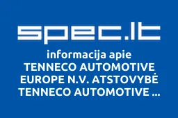 TENNECO AUTOMOTIVE EUROPE N.V. ATSTOVYBĖ TENNECO AUTOMOTIVE BALTICS | spec.lt