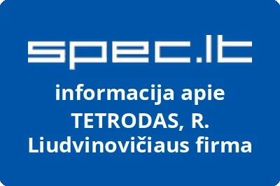TETRODAS, R. Liudvinovičiaus firma | spec.lt