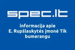 E. Rupšlaukytės įmonė Tik bumerangu | spec.lt