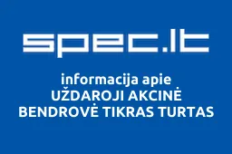 UŽDAROJI AKCINĖ BENDROVĖ TIKRAS TURTAS | spec.lt