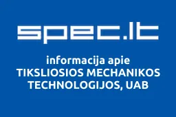 TIKSLIOSIOS MECHANIKOS TECHNOLOGIJOS, UAB | spec.lt