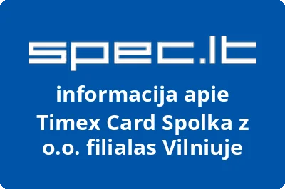 Timex Card Spolka z o.o. filialas Vilniuje