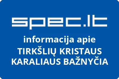 TIRKŠLIŲ KRISTAUS KARALIAUS BAŽNYČIA