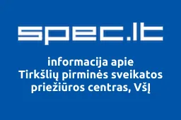 Tirkšlių pirminės sveikatos priežiūros centras, VšĮ | spec.lt