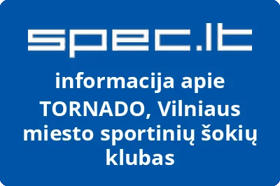 VILNIAUS MIESTO SPORTINIŲ ŠOKIŲ KLUBAS TORNADO