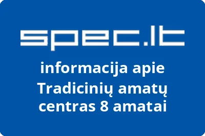 Tradicinių amatų centras 8 amatai