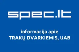 TRAKŲ DVARKIEMIS, UAB