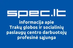 Trakų globos ir socialinių paslaugų centro darbuotojų profesinė sąjunga | spec.lt