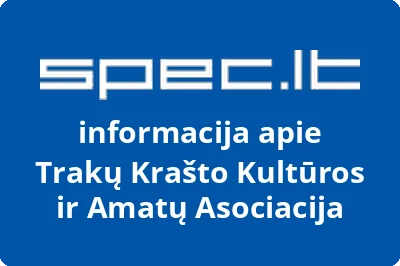 Trakų krašto kultūros ir amatų asociacija