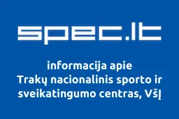 Trakų nacionalinis sporto ir sveikatingumo centras, VšĮ