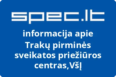 Trakų pirminės sveikatos priežiūros centras, VŠĮ