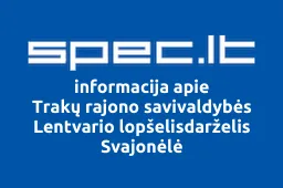 Trakų rajono savivaldybės Lentvario lopšelisdarželis Svajonėlė iliustracija