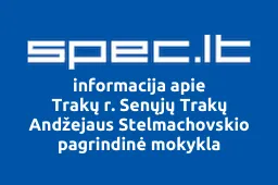 Trakų r. Senųjų Trakų Andžejaus Stelmachovskio pagrindinė mokykla | spec.lt
