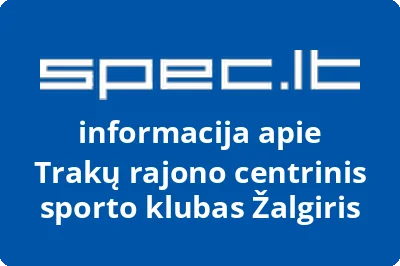 Trakų rajono centrinis sporto klubas Žalgiris