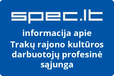 Trakų rajono kultūros darbuotojų profesinė sąjunga