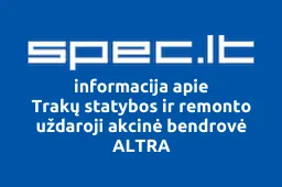Trakų statybos ir remonto uždaroji akcinė bendrovė ALTRA | spec.lt