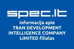 TRAN DEVELOPMENT INTELLIGENCE COMPANY LIMITED filialas | spec.lt