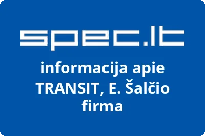 TRANSIT, E. Šalčio firma