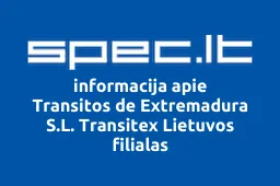 Transitos de Extremadura S.L. Transitex Lietuvos filialas | spec.lt