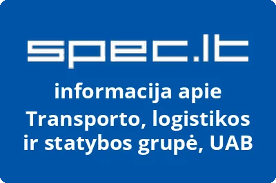 Transporto, logistikos ir statybos grupė, UAB