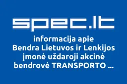 Bendra Lietuvos ir Lenkijos įmonė uždaroji akcinė bendrovė TRANSPORTO MOKSLINIS TIRIAMASIS CENTRAS | spec.lt