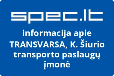 TRANSVARSA, K. Šiurio transporto paslaugų įmonė