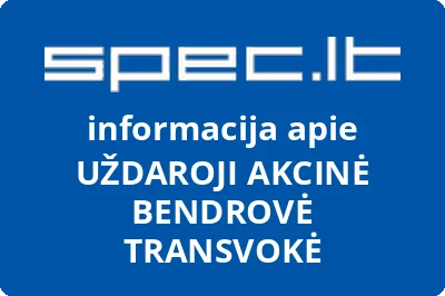 UŽDAROJI AKCINĖ BENDROVĖ TRANSVOKĖ