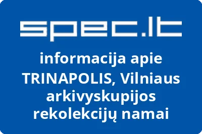 TRINAPOLIS, Vilniaus arkivyskupijos rekolekcijų namai