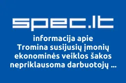 Tromina susijusių įmonių ekonominės veiklos šakos nepriklausoma darbuotojų profesinė sąjunga, UAB | spec.lt