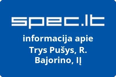 Trys Pušys, R. Bajorino, IĮ | spec.lt