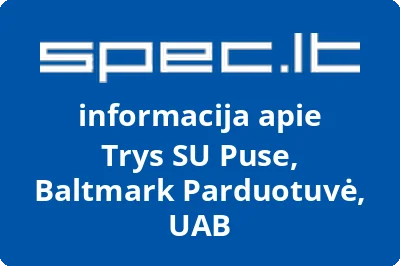 Trys SU Puse, Baltmark Parduotuvė, UAB