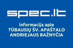 TŪBAUSIŲ ŠV. APAŠTALO ANDRIEJAUS BAŽNYČIA | spec.lt