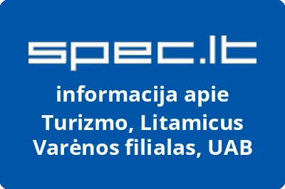 Turizmo, Litamicus Varėnos filialas, UAB