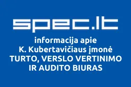 K. Kubertavičiaus įmonė TURTO, VERSLO VERTINIMO IR AUDITO BIURAS | spec.lt