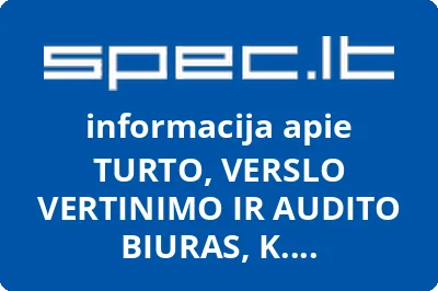 TURTO, VERSLO VERTINIMO IR AUDITO BIURAS, K. Kubertavičiaus, IĮ