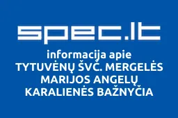 TYTUVĖNŲ ŠVČ. MERGELĖS MARIJOS ANGELŲ KARALIENĖS BAŽNYČIA iliustracija
