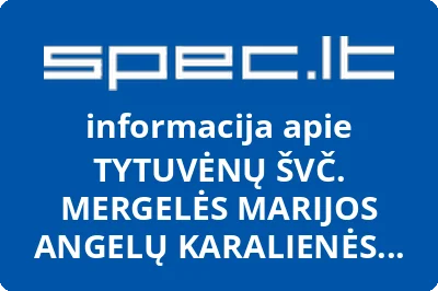 TYTUVĖNŲ ŠVČ. MERGELĖS MARIJOS ANGELŲ KARALIENĖS BAŽNYČIA