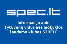 Tytuvėnų vidurinės mokyklos šaudymo klubas STRĖLĖ | spec.lt